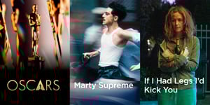 2026 Oscars Marty Supreme and If I Had Legs I'd Kick You