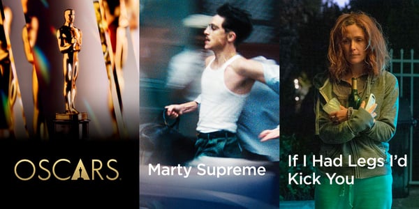 2026 Oscars Marty Supreme and If I Had Legs I'd Kick You