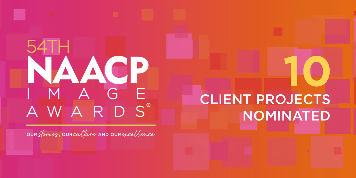 2023 NAACP Image Award Nominations Include 10 Client Projects